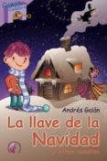 LA LLAVE DE LA NAVIDAD Y OTROS CUENTOS di GALAN, ANDRES 