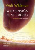 LA EXTENSION DE MI CUERPO de WHITMAN, WALT 