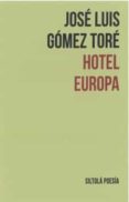 HOTEL EUROPA di GOMEZ TORE, JOSE LUIS 