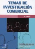 TEMAS DE INVESTIGACIN COMERCIAL di MAS RUIZ, FRANCISCO JOSE 