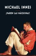 PAREN LAS MAQUINAS! de INNES, MICHAEL 