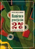EL FLAMENCO Y LA GENERACION DEL 27 de BERNAL ROMERO, MANUEL 
