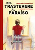 DEL TRASTEVERE AL PARASO di HERNANDEZ CAVA, FELIPE  SANTOLAYA, ANTONIA 