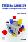 CADENA DE SUMINISTRO. PRINCIPIOS, MAXIMAS Y RECOMENDACIONES di MORA GARCIA, LUIS ANIBAL 