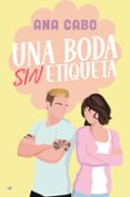 Una Boda Sin Etiqueta Por Ana Cabo, Tapa Blanda