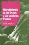 MICROBIOLOGIA DE LAS FRUTAS Y LAS VERDURAS FRESCAS di MATTHEWS, KARL 