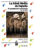 LA EDAD MEDIA EN ESPAA: EL PREDOMINIO MUSULMAN de MARTIN, JOSE-LUIS 