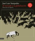 EL MERCADO Y LA GLOBALIZACION de SAMPEDRO, JOSE LUIS 