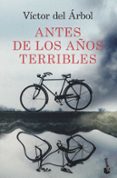 ANTES DE LOS AOS TERRIBLES de ARBOL, VICTOR DEL 