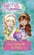 SECRET KINGDOM 32: LA CARACOLA DE PLATA de BANKS, ROSIE 