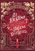 EL DESTINO INEVITABLE DE ARLENE REVETRUITE de ARAGUZ, JAVI 