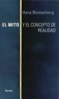 EL MITO Y EL CONCEPTO DE REALIDAD di BLUMENBERG, HANS 