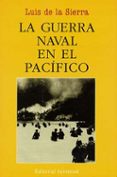 LA GUERRA NAVAL EN EL PACIFICO (2 ED.) de SIERRA, LUIS DE LA 