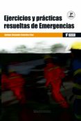 EJERCICIOS Y PRACTICAS RESUELTAS DE EMERGENCIAS (3 ED.) de CONTELLES DIAZ, ENRIQUE ALEJANDRO 