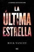 LA ULTIMA ESTRELLA: LA QUINTA OLA 3 di YANCEY, RICK 