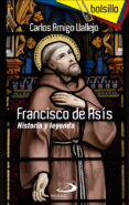 FRANCISCO DE ASIS: HISTORIA Y LEYENDA de AMIGO VALLEJO, CARLOS 