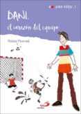 NO SOLO FUTBOL 4:DANIEL, EL CORAZON DEL EQUIPO di MONREAL DIAZ, VIOLETA 