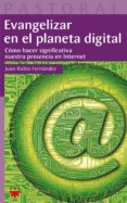 EVANGELIZAR EN EL PLANETA DIGITAL di RUBIO FERNANDEZ, JUAN 