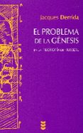 EL PROBLEMA DE LA GENESIS: EN LA FILOSOFIA DE HUSSERL de DERRIDA, JACQUES 