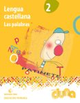 LENGUA 2 PRIMARIA PALABRAS DUNA ED 2015 di VV.AA. 