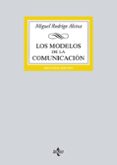 LOS MODELOS DE LA COMUNICACION (2 ED.) de RODRIGO ALSINA, MIQUEL 