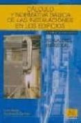 CALCULO Y NORMATIVA BASICA DE LAS INSTALACIONES EN LOS EDIFICIOS (T. II): INSTALACIONES ENERGETICAS (7 ED.) de ARIZMENDI BARNES, LUIS 