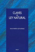 CLAVES DE LA LEY NATURAL de GONZALEZ, ANA MARTA 