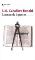 EXAMEN DE INGENIOS de CABALLERO BONALD, JOSE MANUEL 