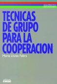 TECNICAS DE GRUPO PARA LA COOPERACION de FABRA I SALES, MARIA LLUISA 