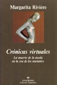 CRONICAS VIRTUALES: LA MUERTE DE LA MODA EN LA ERA DE LOS MUTANTE S de RIVIERE, MARGARITA 