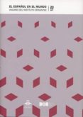 ESPAOL EN EL MUNDO 2017. ANUARIO DEL INSTITUTO CERVANTES. di VV.AA. 