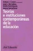 TEORIAS E INSTITUCIONES CONTEMPORANEAS DE LA EDUCACION di COLOM CAELLAS, ANTONIO JUAN  DOMINGUEZ RODRIGUEZ, EMILIA 