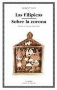 LAS FILIPICAS; SOBRE LA CORONA de DEMOSTENES 