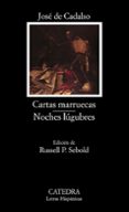 CARTAS MARRUECAS; NOCHES LUGUBRES de CADALSO, JOSE DE 