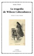 LA TRAGEDIA DE WILSON CABEZAHUECA de TWAIN, MARK 