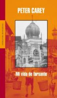 MI VIDA DE FARSANTE de CAREY, PETER 