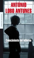 CONOCIMIENTO DEL INFIERNO de LOBO ANTUNES, ANTONIO 