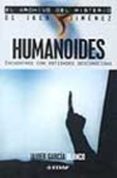 HUMANOIDES: ENCUENTROS CON ENTIDADES DESCONOCIDAS de GARCIA BLANCO, JAVIER 