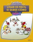 LIGAR ES FACIL SI SABES COMO PARA TORPES de HAVANA, RAY  LATORRE, HECTOR  LUNA, MARIO 