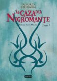 LA CAZA DEL NIGROMANTE (LIBRO I: LA HORDA DEL DIABLO) de MARTIN MORALES, ANTONIO 