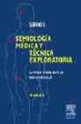 SEMIOLOGIA MEDICA Y TECNICA EXPLORATORIA (8 ED.) de SUROS BATLLO, ANTONIO  SUROS BATLLO, JUAN 