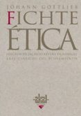 ETICA O EL SISTEMA DE LA DOCTRINA DE LAS COSTUMBRES SEGUN LOS PRI NCIPIOS DE LA DOCTRINA DE LA CIENCIA de FICHTE, JOHANN GOTTLIEB 
