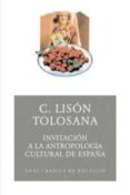 INVITACION A LA ANTROPOLOGIA CULTURAL DE ESPAA de LISON TOLOSANA, CARMELO 