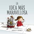 LA IDEA MAS MARAVILLOSA de SPIRES, ASHLEY 