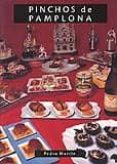 PINCHOS DE PAMPLONA de MARTIN, PEDRO 