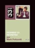 HIGHWAY 61 REVISITED (BOB DYLAN) de POLIZZOTTI, MARK 