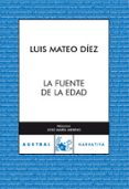 LA FUENTE DE LA EDAD de DIEZ, LUIS MATEO 