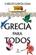 GRECIA PARA TODOS de GARCIA GUAL, CARLOS 