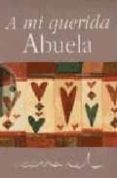 A MI QUERIDA ABUELA de EXLEY, HELLEN 