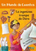 LA INGENIOSA TRAMPA DE DARA ( UN MUNDO DE CUENTOS ) di VV.AA. 